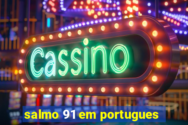 salmo 91 em portugues